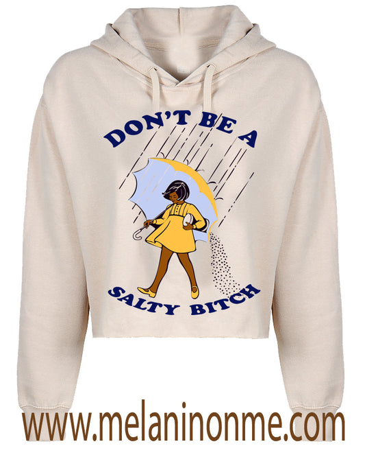 Don't Be A Salty Crop Hoodie