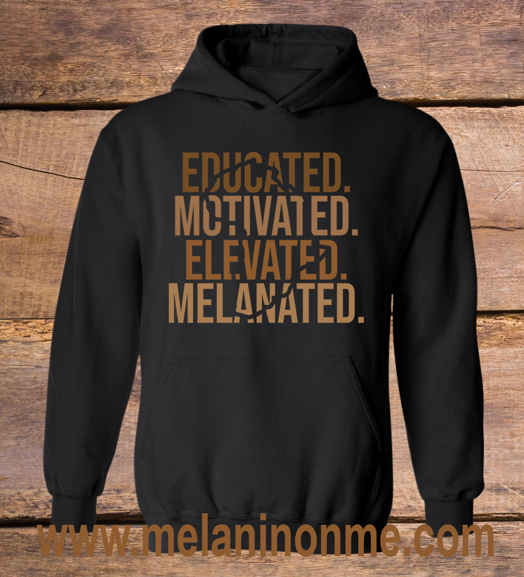 Educated Motivated Elevated Melanated (Limited Edition) Hoodie