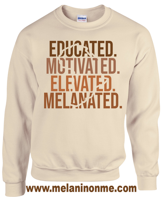 Educated Motivated Elevated Melanated (Limited Edition) Sweatshirt