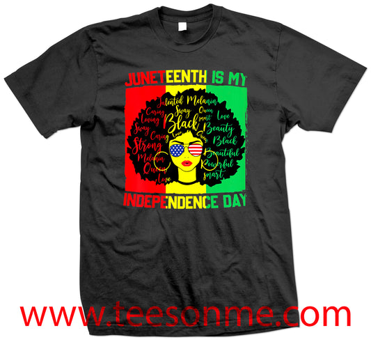 Juneteenth Is My Independence Day Tshirt