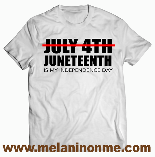 Juneteenth Is My Independence Day Tshirt - Unisex