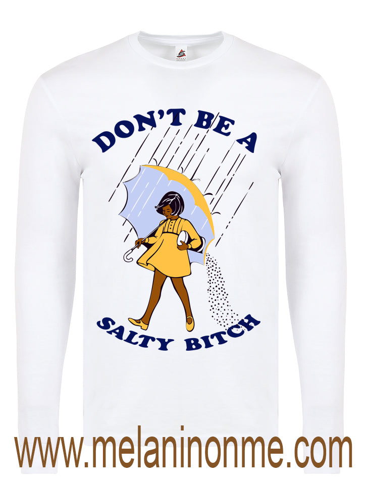 Don't be a Salty Bitch