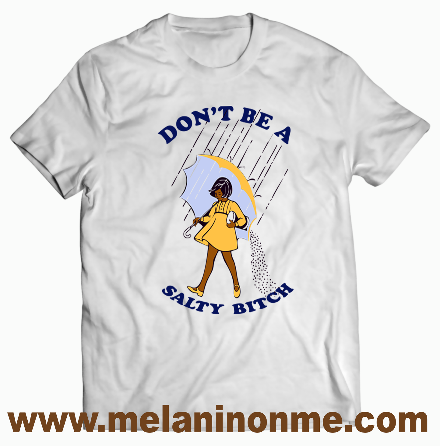Don't Be A Salty Tshirt - Unisex