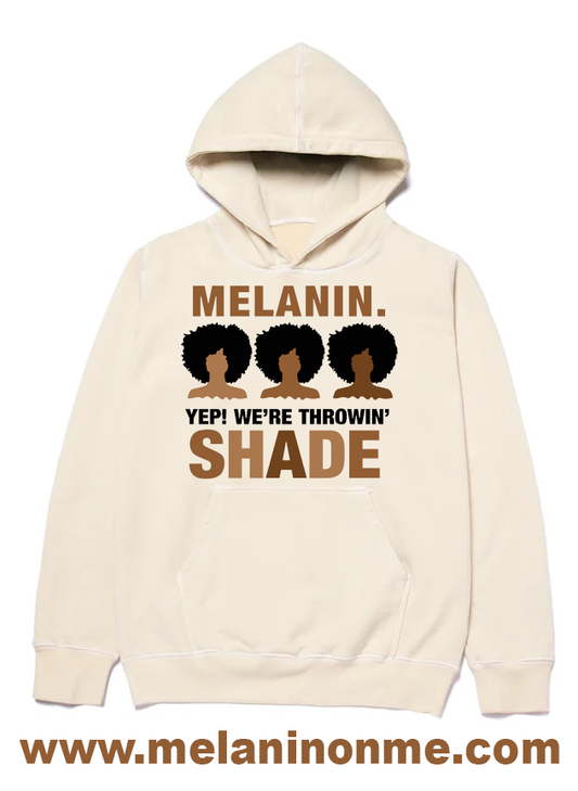 Melanin Yep We're Throwin Shade Hoodie